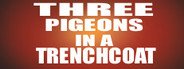 Three Pigeons in a Trench Coat System Requirements