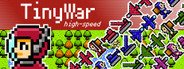 TinyWar high-speed System Requirements