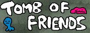 Tomb of Friends + System Requirements