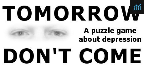 TOMORROW DON'T COME - Puzzling Depression PC Specs