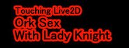 Touching Live2D Ork Sex With Lady Knight System Requirements