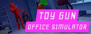Toy Gun Office Simulator System Requirements
