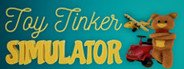 Toy Tinker Simulator System Requirements