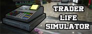 Can I Run Trader Life Simulator?