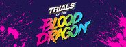 Trials of the Blood Dragon System Requirements
