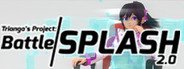 Trianga's Project: Battle Splash 2.0 System Requirements