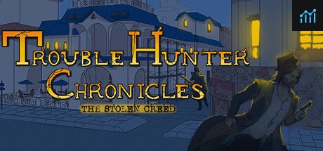 Can I Run Trouble Hunter Chronicles: The Stolen Creed?