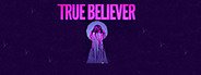 True Believer VR System Requirements