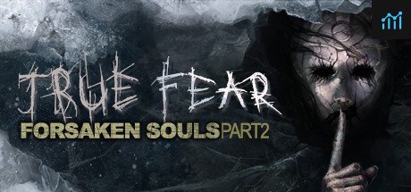 True Fear: Forsaken Souls Part 2 PC Specs