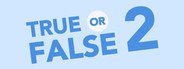 True or False 2 System Requirements