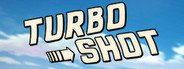 Turbo Shot System Requirements