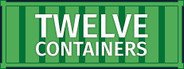 TWELVE CONTAINERS System Requirements