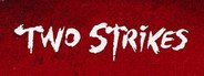 Two Strikes System Requirements