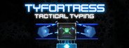 Tyfortress: Tactical Typing System Requirements