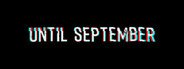 Until September System Requirements