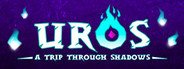 UROS: A Trip Through Shadows System Requirements