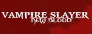Vampire Slayer: New Blood System Requirements