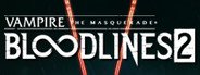 Can I Run Vampire: The Masquerade - Bloodlines 2?