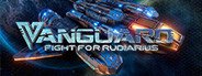 Vanguard: Fight For Rudiarius System Requirements