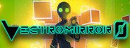Vectromirror 0™ System Requirements