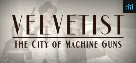 VELVETIST: The City of Machine Guns PC Specs