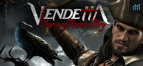 Vendetta - Curse of Raven's Cry PC Specs