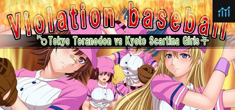 Violation baseball - Tokyo Teranodon vs Kyoto Scartina Girls PC Specs