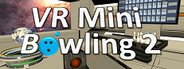 VR Mini Bowling 2 System Requirements