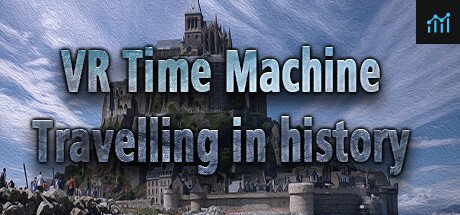 VR Time Machine Travelling in history: Medieval Castle, Fort, and Village Life in 1071-1453 Europe PC Specs