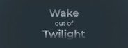 Wake out of Twilight System Requirements