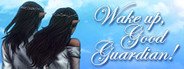 Wake Up, Good Guardian! System Requirements