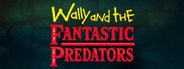 Wally and the FANTASTIC PREDATORS System Requirements