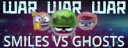 Can I Run WAR_WAR_WAR: Smiles vs Ghosts?