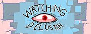 Watching Delusion System Requirements