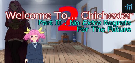 Welcome To... Chichester 2 - Part II : No Extra Regrets For The Future PC Specs