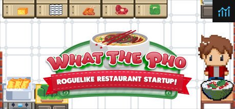 What the Pho: Roguelike restaurant startup PC Specs