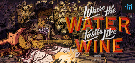 Where The Water Tastes Like Wine: Fireside Chats PC Specs