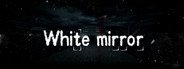 White Mirror System Requirements