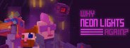 Why Neon Lights Again? System Requirements