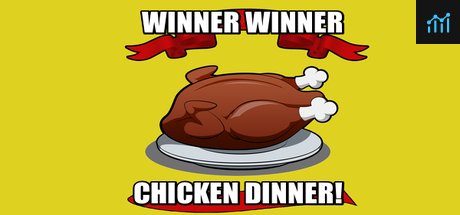 Can I Run Winner Winner Chicken Dinner!?