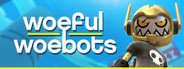 Woeful Woebots System Requirements