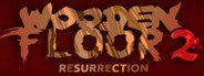 Wooden Floor 2 - Resurrection System Requirements