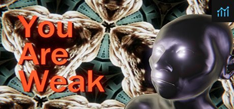 You Are Weak PC Specs