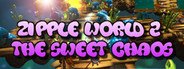 Zipple World 2: The Sweet Chaos System Requirements