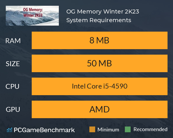 OG Memory: Winter 2K23 System Requirements PC Graph - Can I Run OG Memory: Winter 2K23 OG Memory: Winter 2K23 System Requirements PC Graph - Can I Run OG Memory: Winter 2K23