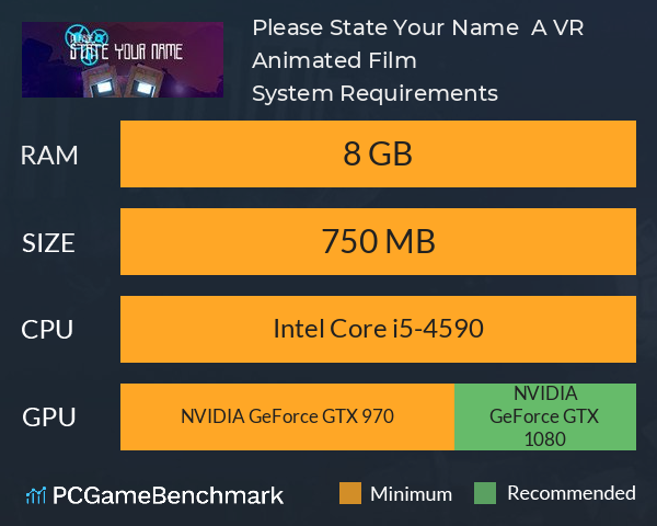 Please State Your Name : A VR Animated Film System Requirements PC Graph - Can I Run Please State Your Name : A VR Animated Film Please State Your Name : A VR Animated Film System Requirements PC Graph - Can I Run Please State Your Name : A VR Animated Film