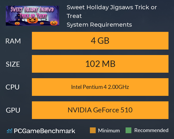 Sweet Holiday Jigsaws: Trick or Treat System Requirements PC Graph - Can I Run Sweet Holiday Jigsaws: Trick or Treat Sweet Holiday Jigsaws: Trick or Treat System Requirements PC Graph - Can I Run Sweet Holiday Jigsaws: Trick or Treat