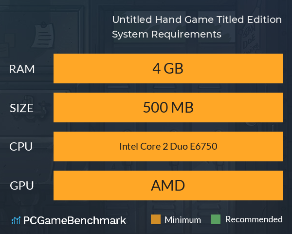 Untitled Hand Game: Titled Edition System Requirements PC Graph - Can I Run Untitled Hand Game: Titled Edition Untitled Hand Game: Titled Edition System Requirements PC Graph - Can I Run Untitled Hand Game: Titled Edition